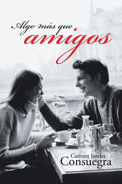 ALGO MÁS QUE AMIGOS | 9788491122616 | JANDRA CONSUEGRA, CARMEN