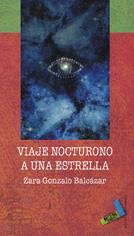 VIAJE NOCTURNO A UNA ESTRELLA | 9788496687059 | GONZALO BALCÁZAR, ZARA