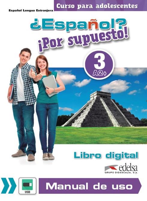 ¿ESPAÑOL? ¡POR SUPUESTO! 3 - LIBRO DIGITAL + MANUAL DE USO PROFESOR | 9788490815076 | SOUSA FERNÁNDEZ, DAVID R. / RODRÍGUEZ GARCÍA, ÓSCAR