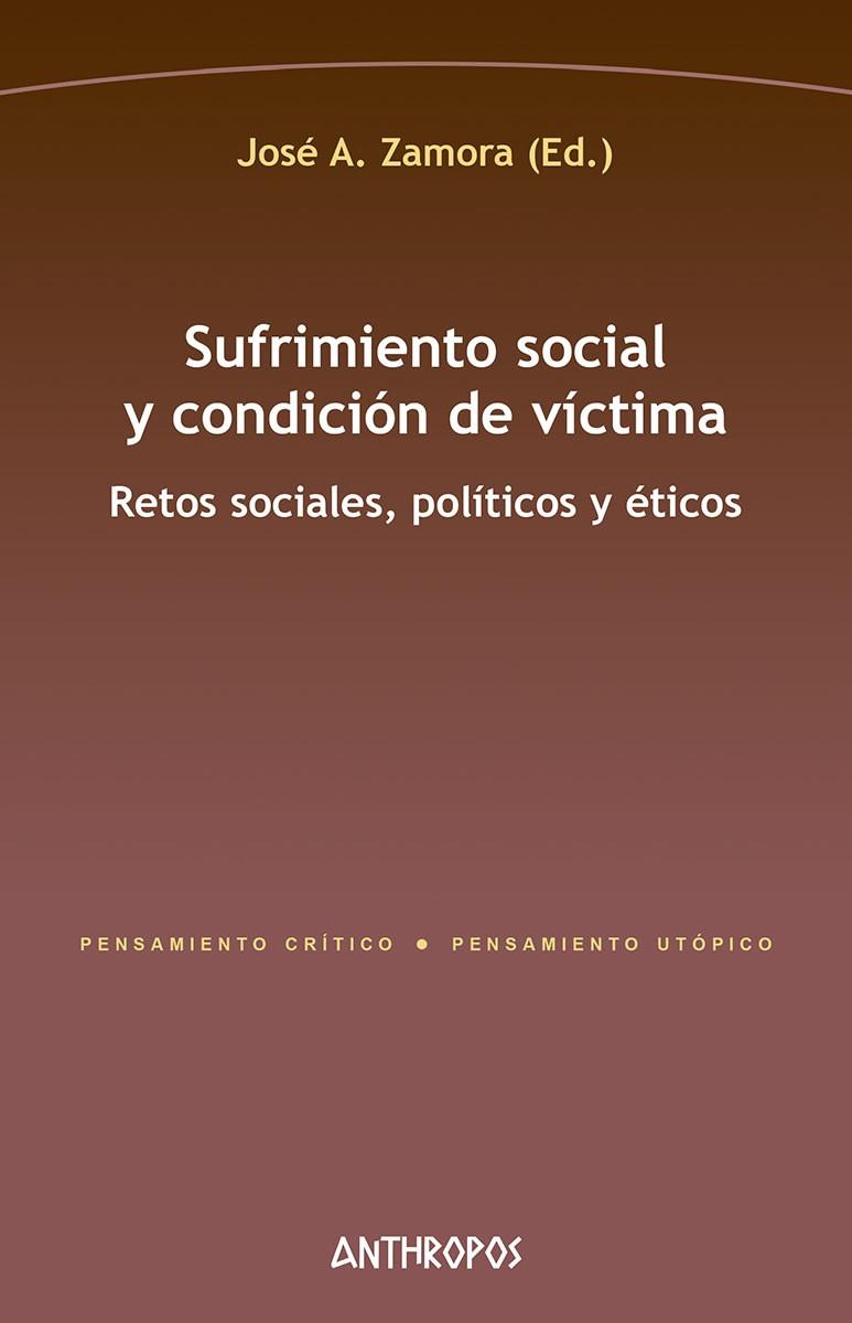 SUFRIMIENTO SOCIAL Y CONDICIÓN DE VÍCTIMA | 9788417556518 | ZAMORA, JOSE A.