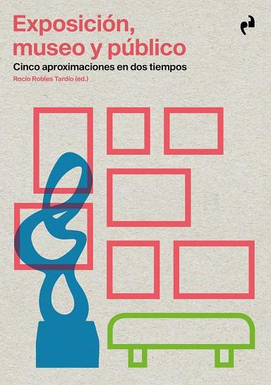 EXPOSICIÓN, MUSEO Y PÚBLICO | 9788417905965 | ROBLES TARDÍO, ROCÍO