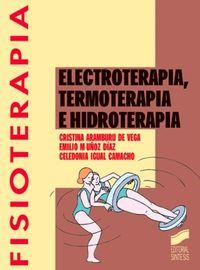 ELECTROTERAPIA, TERMOTERAPIA E HIDROTERAPIA | 9788477385783 | ARAMBURU DE VEGA, CRISTINA / MUÑOZ DÍAZ, EMILIO / IGUAL CAMACHO, CELEDONIA