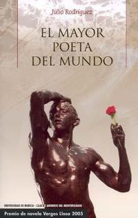 MAYOR POETA DEL MUNDO, EL | 9788483716151 | RODRÍGUEZ SUÁREZ, JULIO