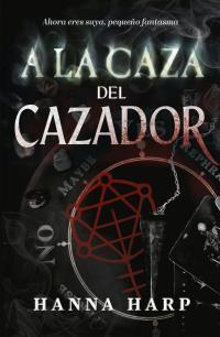 A LA CAZA DEL CAZADOR | 9788415955467 | HARP, ANNA