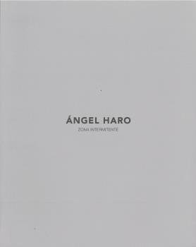 ANGEL HARO. ZONA INTERMITENTE | 9788415556794 | HARO, ANGEL