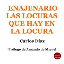 ENAJENARIO LAS LOCURAS QUE HAY EN LA LOCURA | 9791387734350 | DIAZ HERNANDEZ, CARLOS