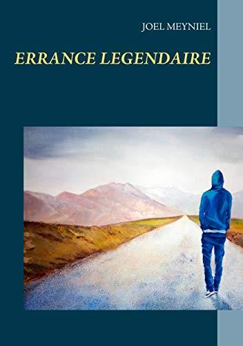ERRANCE LEGENDAIRE | 9782322204984 | MEYNIEL, JOEL