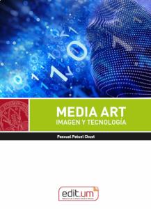 MEDIA ART. IMAGEN Y TECNOLOGÍA | 9788417865801 | PATUEL CHUST, PASCUAL