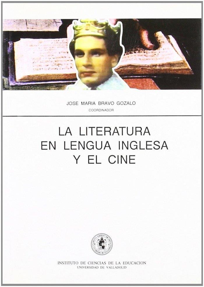 LITERATURA EN LENGUA INGLESA Y EL CINE, LA | 9788477623618 | BRAVO GOZALO, JOSÉ MARÍA