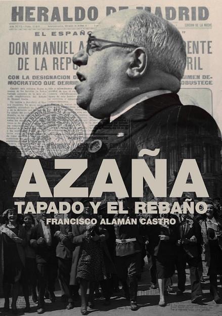 AZAÑA TAPADO Y EL REBAÑO | 9788419764386 | ALAMAN CASTRO, FRANCISCO