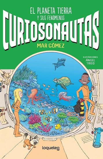 CURIOSONAUTAS. EL PLANETA TIERRA Y SUS FENÓMENOS | 9788491225539 | GÓMEZ, MAR