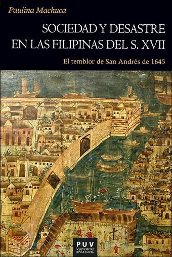 SOCIEDAD Y DESASTRE EN LAS FILIPINAS DEL SIGLO XVII | 9788411186414 | MACHUCA, PAULINA