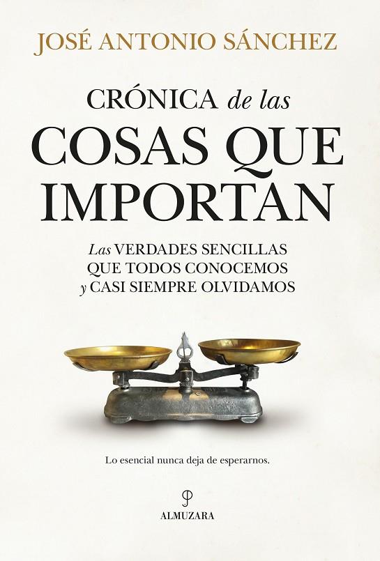 CRÓNICA DE LAS COSAS QUE IMPORTAN | 9791370204907 | SÁNCHEZ, JOSÉ ANTONIO