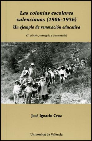 COLONIAS ESCOLARES VALENCIANAS (1906-1936), LAS | 9788437088891 | CRUZ, JOSÉ IGNACIO