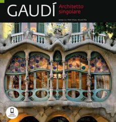 GAUDÍ, UN ARQUITECTE SINGULAR [ED. ITALIÀ] | 9788484786641 | LIZ RODRÍGUEZ, JOSEP