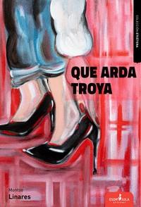 QUE ARDA TROYA | 9788412609028 | LINARES LARA, MONTSE