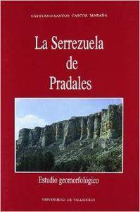 SERREZUELA DE PRADALES: ESTUDIO GEOMORFOLÓGICO, LA | 9788477622048 | CASCOS MARAÑA, CAYETANO-SANTOS
