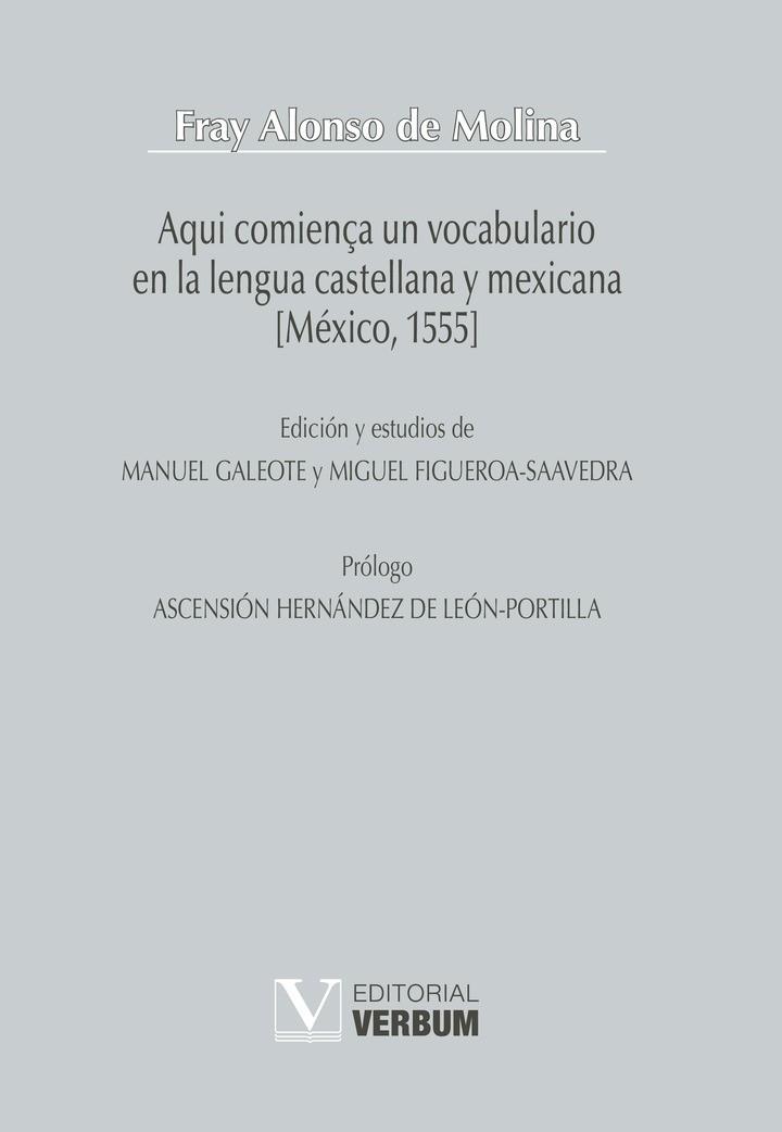 AQUI COMIENÇA UN VOCABULARIO EN LA LENGUA CASTELLANA Y MEXICANA [MÉXICO, 1555] | 9788413378275 | DE MOLINA, FRAY ALONSO