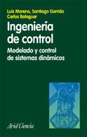 INGENIERÍA DE CONTROL. MODELADO, ANÁLISIS Y CONTROL DE SISTEMAS | 9788434480551 | BALAGUER, CARLOS / GARRIDO BULLÓN, SANTIAGO / MORENO LORENTE, LUIS ENRIQUE