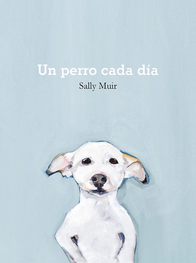 PERRO CADA DÍA, UN | 9788425231797 | MUIR, SALLY