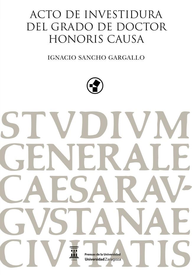 ACTO DE INVESTIDURA DEL GRADO DE DOCTOR HONORIS CAUSA | 9788413405896 | SANCHO GARGALLO, IGNACIO