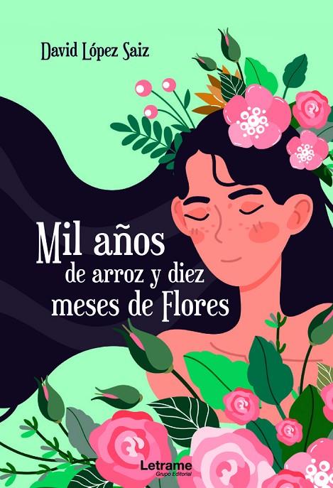 MIL AÑOS DE ARROZ Y DIEZ MESES DE FLORES | 9788413864150 | LÓPEZ SAIZ, DAVID