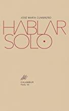 HABLAR SOLO | 9788483594513 | CUMBREÑO, JOSÉ MARÍA