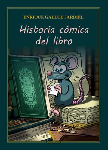 HISTORIA CÓMICA DEL LIBRO | 9788413375120 | GALLUD JARDIEL, ENRIQUE