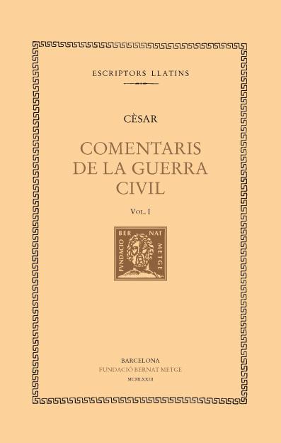 COMENTARIS DE LA GUERRA CIVIL -  I | 9788472250741 | CESAR