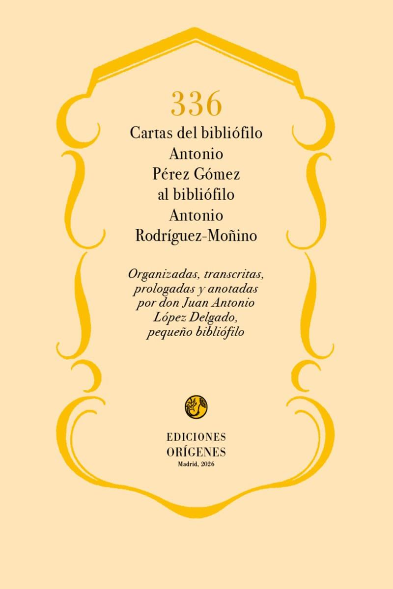 336 CARTAS DEL BIBLIÓFILO ANTONIO PÉREZ GÓMEZ AL BIBBLIÓFILO | 9791399130522 | PEREZ GOMEZ, ANTONIO