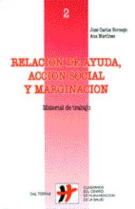 RELACIÓN DE AYUDA, ACCIÓN SOCIAL Y MARGINACIÓN | 9788429312652 | BERMEJO HIGUERA, JOSÉ CARLOS / MARTÍNEZ CUEVAS, ANA