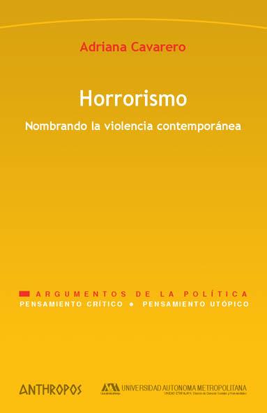 HORRORISMO NOMBRANDO LA VIOLENCIA CONTEMPORANEA | 9788476589137 | ADRIANA CAVARERO
