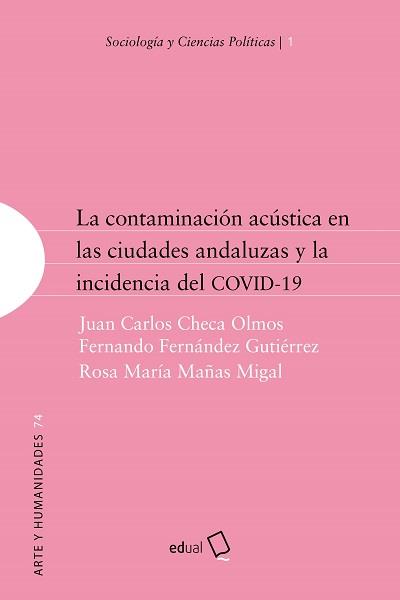 CONTAMINACIÓN ACÚSTICA EN LAS CIUDADES ANDALUZAS Y LA INCIDENCIA DEL COVID-19, LA | 9788413511757 | CHECA OLMOS, JUAN CARLOS