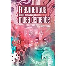 FRAGMENTOS DE UNA MUSA DEMENTE | 9788417608750 | CATALÁN, MARC