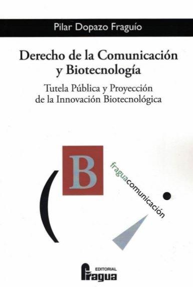 DERECHO DE LA COMUNICACIÓN Y BIOTECNOLOGÍA | 9788470747755 | DOPAZO FRAGUÍO, PILAR
