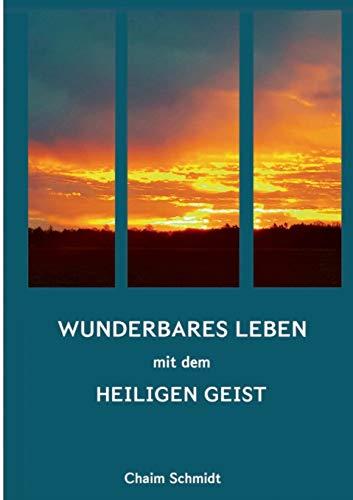 WUNDERBARES LEBEN MIT DEM HEILIGEN GEIST | 9783752894332 | SCHMIDT, CHAIM