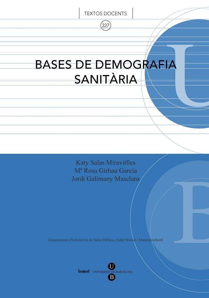 BASES DE DEMOGRAFIA SANITÀRIA | 9788447531547 | SALAS MIRAVITLLES, CATALINA / GALIMANY MASCLANS, JORDI / GIRBAU GARCIA, M. ROSA