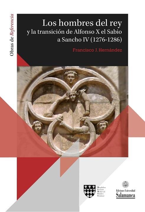 HOMBRES DEL REY Y LA TRANSICIÓN DE ALFONSO X EL SABIO A SANCHO IV (1276-1286), LOS | 9788413115603