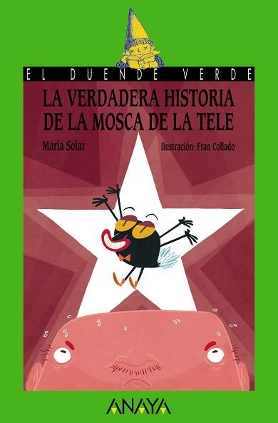 VERDADERA HISTORIA DE LA MOSCA DE LA TELE, LA | 9788467871135 | SOLAR, MARÍA / COLLADO, FRAN