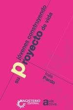 JÓVENES CONSTRUYENDO PROYECTO DE VIDA | 9789582004668 | PARDO BARRIOS, INÉS