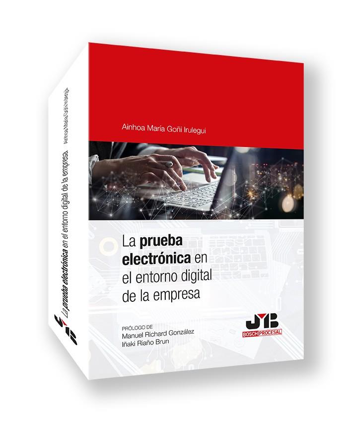 PRUEBA ELECTRONICA EN EL ENTORNO DIGITAL DE LA EMPRESA, LA | 9788410448001 | GOÑI IRULEGUI, AINHOA MARÍA