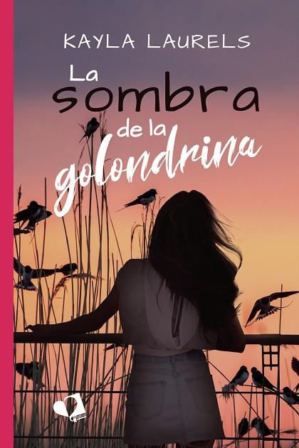 SOMBRA DE LA GOLONDRINA, LA | 9788418412639 | LAURELS, KAYLA