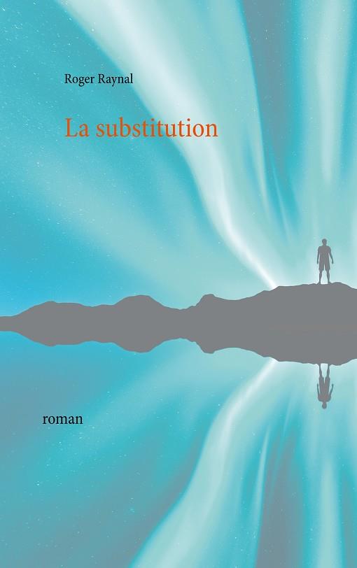 SUBSTITUTION, LA | 9782322187461 | RAYNAL, ROGER