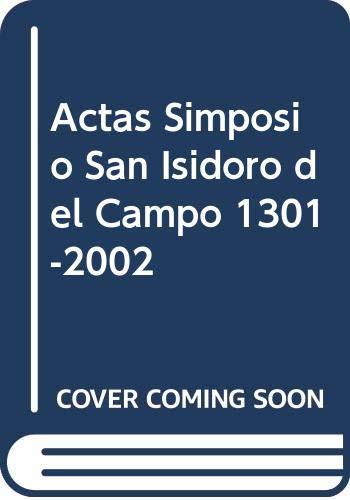 ACTAS SIMPOSIO SAN ISIDORO DEL CAMPO 1301-2002 | 9788482664941