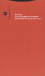 TRAS LAS HUELLAS DE CERVANTES | 9788481643930 | ROSSI, ROSA