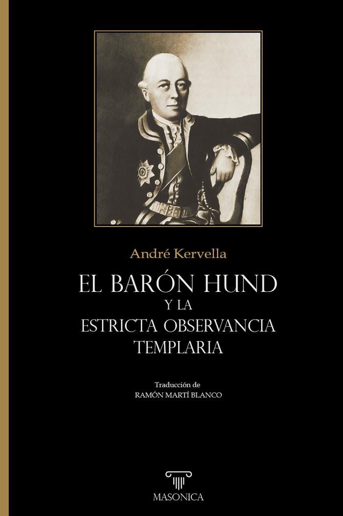 BARON HUND Y LA ESTRICTA OBSERVANCIA TEMPLARIA, EL | 9788419044198 | KERVELLA, ANDRE