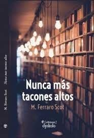 NUNCA MAS TACONES ALTOS | 9788468556420 | FERRARO SCOT, M.