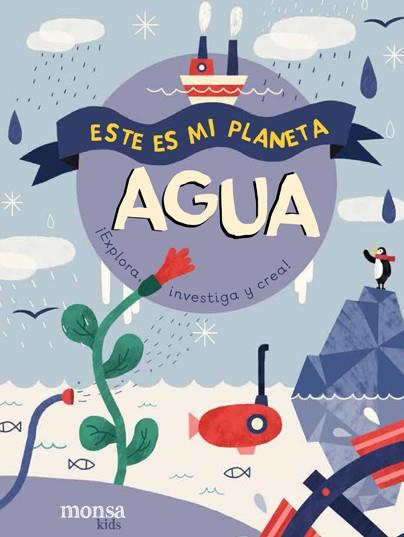 ESTE ES MI PLANETA. AGUA | 9788416500840