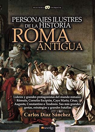 PERSONAJES ILUSTRES DE LA HISTORIA : ROMA ANTIGUA | 9788413050386 | DIAZ SANCHEZ, CARLOS