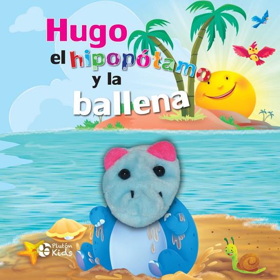 HUGO EL HIPOPOTAMO Y LA BALLENA | 9788417477066